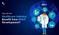 How can the Healthcare Industry Benefit from Web3 Development?