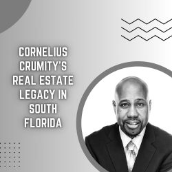 Cornelius Crumity’s Real Estate Legacy in South Florida