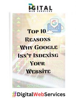 Top 10 Reasons Why Google Isn’t Indexing Your Website!