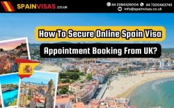 How To Secure Online Spain Visa Appointment Booking From UK?