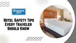 Rodeway Inn – Hotel Safety Tips Every Traveler Should Know