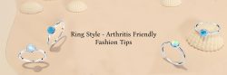 Redefining Style and Comfort: How to Wear Rings with Arthritic Fingers