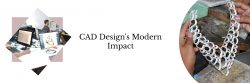 CAD Designing And Its Significance in Today’s World
