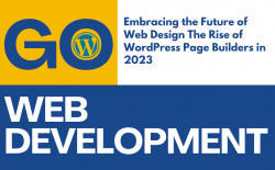 Embracing the Future of Web Design The Rise of WordPress Page Builders in 2023