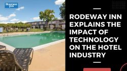 Rodeway Inn Explains The Impact Of Technology On The Hotel Industry