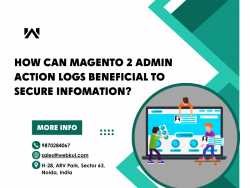 How can Magento 2 Admin Action Logs Beneficial to Secure Infomation?