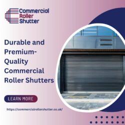 Durable and Premium-Quality Commercial Roller Shutters