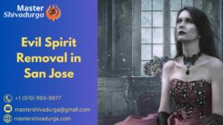 Evil Spirit Removal in San Jose: Banish Negative Energy and Restore Peace