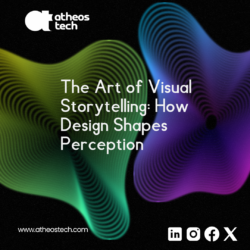 The Art of Visual Storytelling: How Design Shapes Perception – AtheosTech