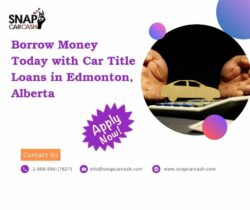 Need Cash? Borrow Money with Your Car Title in Edmonton, Alberta!