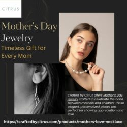 Give Mother’s Day Jewelry as a Timeless Gift for Every Mom