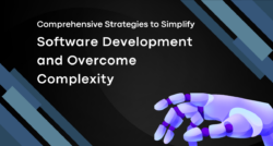 Comprehensive Strategies to Simplify Software Development and Overcome Complexity
