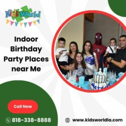 Exciting Indoor Birthday Party Places Near You – Kids World LA