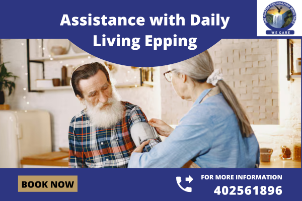 Get A Variety Of Assistance with Daily Living in Epping