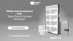 What to Look for in a Mobile App Development Company – AtheosTech