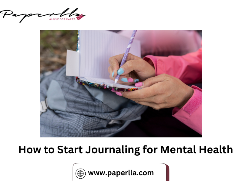 How to Start Journaling for Mental Health