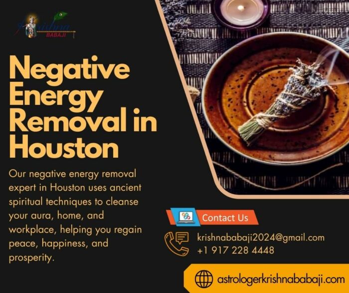 Negative Energy Removal in Houston – Cleanse Your Life from Harmful Forces