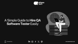 Hire QA Testers Fast with This Simple Guide – AtheosTech