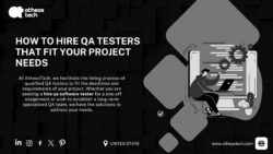 Smart Tips to Hire QA Testers for Any Project – AtheosTech