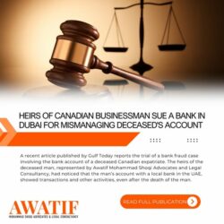 Heirs of Canadian businessman sue a bank in Dubai for mismanaging deceased’s account