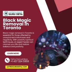 Black Magic Removal in Toronto: Break Free from Negative Energies