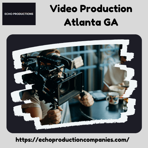Video Production Atlanta GA