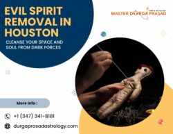 Evil Spirit Removal in Houston – Cleanse Your Space and Soul from Dark Forces