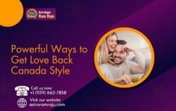 Powerful Ways to Get Love Back Canada Style