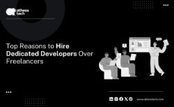 Freelancers or a Real Team? Hire Dedicated Developers Instead – AtheosTech
