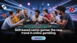 The Rise of Skill-Based Casino Games: Where Gambling Meets Gaming