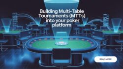 Implementing Multi-Table Tournaments (MTTs) in Your Poker Software