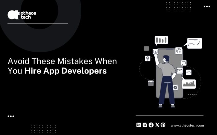 Key Errors to Avoid When Choosing App Developers for Projects – AtheosTech