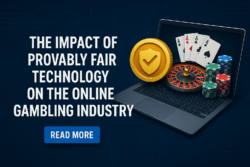 How Provably Fair Technology is Changing Online Gambling