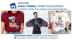 9 Hottest T-Shirts from Hiyatee with Matching Collections 🔥👕