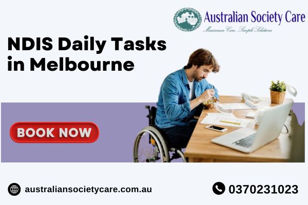 NDIS Daily Tasks in Melbourne | Personalised Support for Daily Living – Australian Society Care