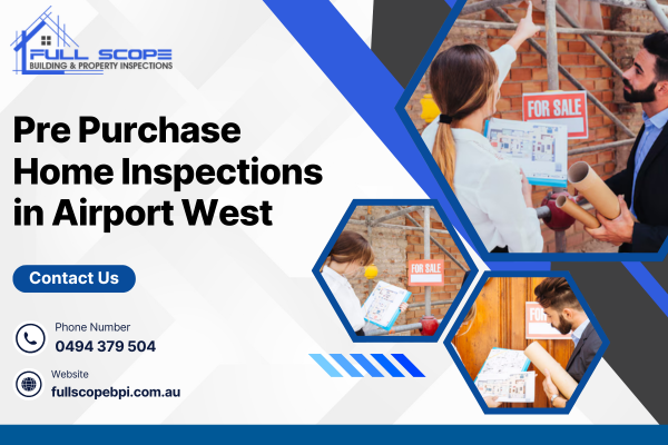 Pre Purchase Home Inspections in Airport West With Rapid TAT