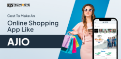 How Much Does it Cost To Develop An Online Shopping App Like AJIO?
