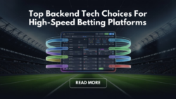 Best Backend Technologies for Scalable, High-Performance Betting Platforms