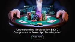 How Geolocation & KYC Compliance Affect Poker App Development