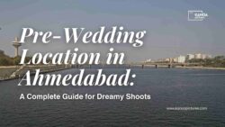 Best Pre-Wedding Locations in Ahmedabad | Kanoa Pictures