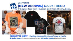 9 Graphic Tees from Hiyatee’s Daily Trend [New Arrival] Funny, Bold, and Unapologetically You