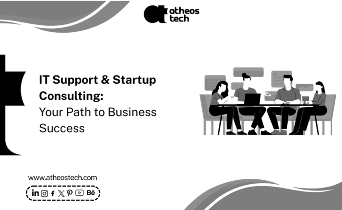 IT Support & Consulting: Solutions for New Startups – AtheosTech
