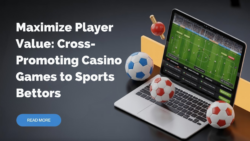 How to Cross-Promote Casino Games to Sports Bettors and Boost Revenue