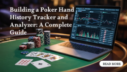 How to Develop a Poker Hand History Tracker and Analyzer