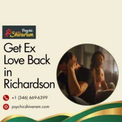 Get Ex Love Back in Richardson – Love Remedies, Reconciliation & Relationship Healing