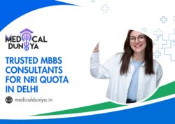 Trusted MBBS Consultants for NRI Quota in Delhi