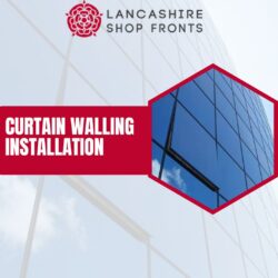Curtain Walling Contractors in Lancashire