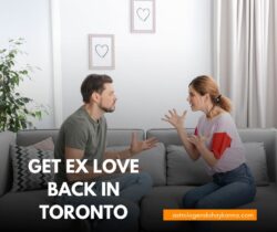 Get Ex Love Back in Toronto – Powerful Love Spells & Relationship Solutions