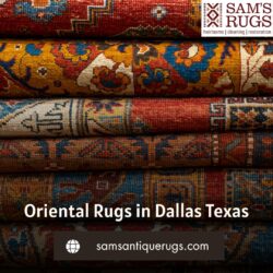 Oriental Rugs in Dallas Texas – Professional Rug Care Experts