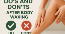 Do’s and Don’ts After Body Waxing: Your Ultimate Guide to Smooth, Healthy Skin